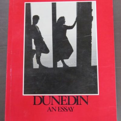Nigel Yates, Dunedin, An Essay, E.A..S.W., Moray Place, Dunedin, 1993 reprint (1987), New Zealand Photography, Photography, Dunedin, Dead Souls Bookshop, Dunedin Book Shop