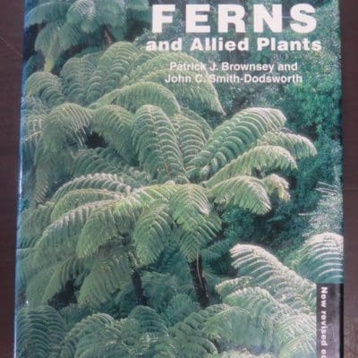 Patrick J. Brownsey, John C. Smith-Dodsworth, New Zealand Ferns and Allied Plants, New Revised Edition, with line drawings by T. N. H. Galloway, David Batemen, Auckland, 2000, New Zealand Non-Fiction, New Zealand Natural History, Science, Natural History, Dead Souls Bookshop, Dunedin Book Shop