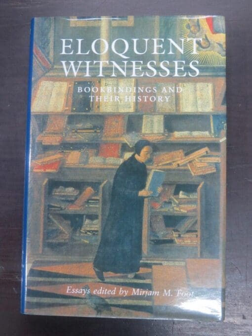 Mirijam M. Foot, Eloquent Witnesses, Bookbindings and Their History, A volume of essays dedicated to the memory of Dr Phiroze Randeria, The Bibliographical Society, The British Library, London, Oak Knoll Press, Delaware, 2004, History, Dead Souls Bookshop, Dunedin Book Shop