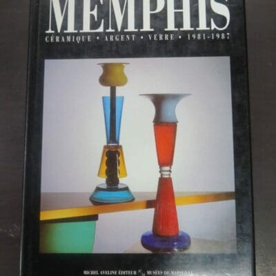 Michel Aveline Ed., Memphis, Ceramique, Argent, Verre 1981 - 1987, Musees De Marseille, France, 1991, Art Glass, Ceramics, Art, Dead Souls Bookshop, Dunedin Book Shop