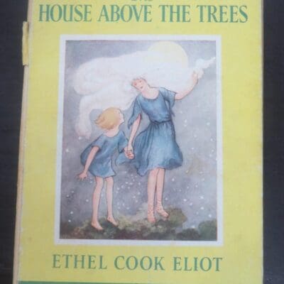 Ethel Cook Eliot, The House Above The Trees, Drawings by Anne Anderson, The Queensway Press, London, Art, illustration, Children's Literature, Dead Souls Bookshop, Dunedin Book Shop