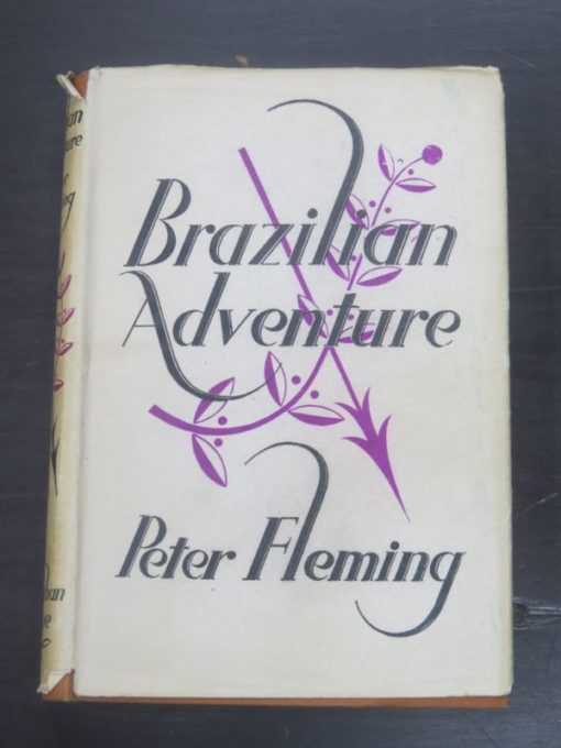 Peter Fleming, Brazilian Adventure, Jonathan Cape, London, 1943 re-issue (1933), Adventure, Outdoors, Brazil, History, Dead Souls Bookshop, Dunedin Book Shop