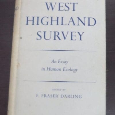 F. Fraser Darling, ed., West Highland Survey, An Essay in Human Ecology, Oxford University Press, Oxford, 1955, Scotland, History, Dead Souls Bookshop, Dunedin Book Shop