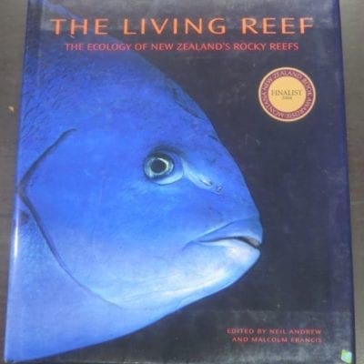 Neil Andrew, Malcolm Francis, eds., The Living Reef, The Ecology of New Zealand's Rocky Reefs, Craig Potton, Nelson, 2003, New Zealand Natural History, Natural History, Dead Souls Bookshop, Dunedin Book Shop