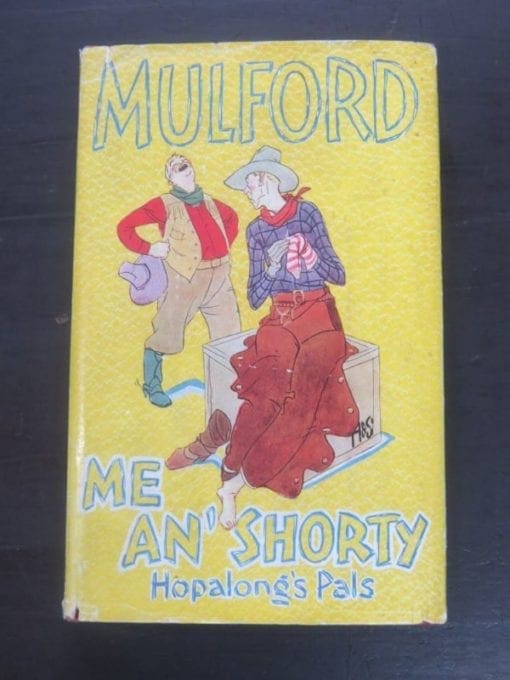 Clarence E. Mulford, Me An' Shorty, Hopalong's Pals, Hodder and Stoughton, London, 1929 reprint (1928), Vintage, Western, Dead Souls Bookshop, Dunedin Book Shop