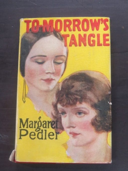 Margaret Pedler, To-morrow's Tangle, Hodder and Stoughton, London, Vintage, Dead Souls Bookshop, Dunedin Book Shop