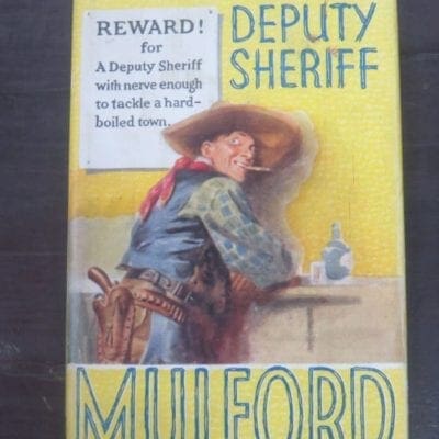 Clarence E. Mulford, The Deputy Sheriff, Hodder and Stoughton, London, Vintage, Western, Dead Souls Bookshop, Dunedin Book Shop