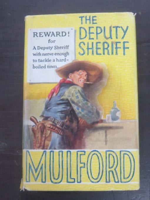 Clarence E. Mulford, The Deputy Sheriff, Hodder and Stoughton, London, Vintage, Western, Dead Souls Bookshop, Dunedin Book Shop