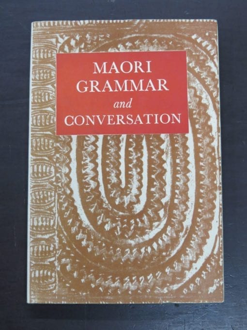 Apirana Ngata, Revised by Bird, Maori Grammar and Conversations, Whitcombe and Tombs, Christchurch, 1953 reprint, 7th printing, New Zealand Non-Fiction, Maori Language, Dead Souls Bookshop, Dunedin Book Shop