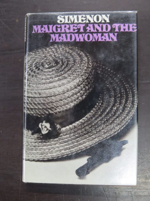 Georges Simenon, Maigret And The Madwoman, Translated from the French by Eileen Ellenbogen, Hamish Hamilton, London, 1972, Crime, Mystery, Detection, Dead Souls Bookshop, Dunedin Book Shop