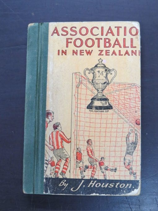 J. Houston, Association Football in New Zealand, Jubilee Yearbook, Reed, Wellington, 1952, Sport, New Zealand Sport, Soccer, Dead Souls Bookshop, Dunedin Book Shop
