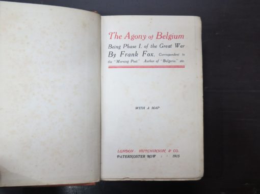 Frank Fox, The Agony of Belgium, Being Phase I. of the Great War, Hutchinson & Co., London, 1915, Military, WWI, First World War, Dead Souls Bookshop, Dunedin Book Shop