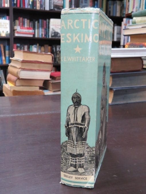C. E. Whittaker, Arctic Eskimo, A Record of Fifty Years' Experience and Observation Among the Eskimo - Image 5