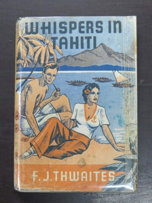 F. J. Thwaites, Whispers In Tahiti, Self-Published, Sydney, 1944 reprint (1940), Literature, Australia, Dead Souls Bookshop, Dunedin Book Shop