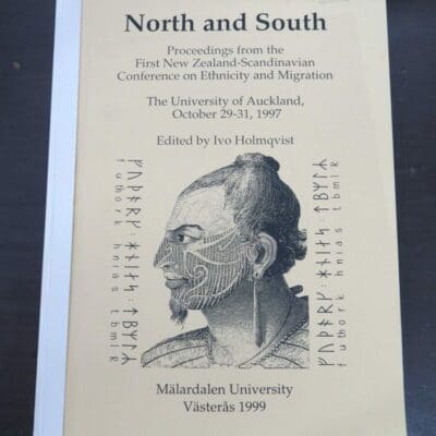 Ivo Holmqvist, ed, North and South, Proceedings from the First New Zealand-Scandinavian Conference on Ethnicity and Migration, The University of Auckland, 1997, Malardalen University, 1999, New Zealand Non-Fiction, Dead Souls Bookshop, Dunedin Book Shop