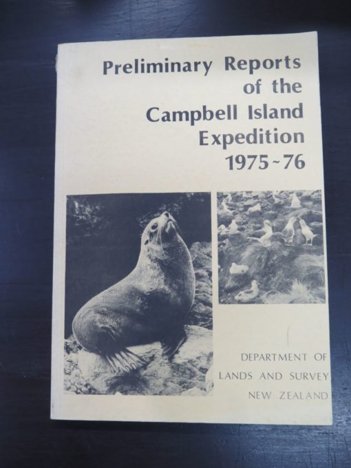 Preliminary Reports of the Campbell Island Expedition 1975 - 1976, Reserves Series No. 7, Department of Lands and Survey New Zealand, 1980, New Zealand Non-Fiction, Dead Souls Bookshop, Dunedin Book Shop