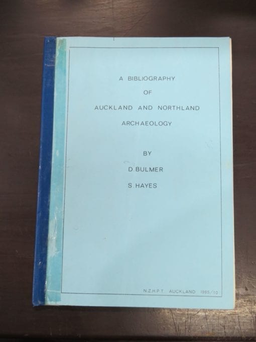 Bulmer, Hayes, A Bibliography of Auckland and Northland Archaeology, N. Z. H. P. T., Auckland, 1985,, New Zealand Non-Fiction, Dead Souls Bookshop, Dunedin Book Shop