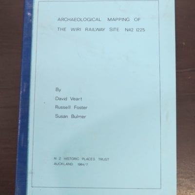 David Veart, Russell Foster, Susan Bulmer, Archaeological Mapping of The Wiri Railway Site N42 1225, N Z Historic Places Trust, Auckland, 1984, New Zealand Non-Fiction, Dead Souls Bookshop, Dunedin Book Shop
