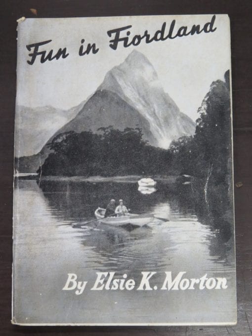 Elsie K. Morton, Fun in Fiordland, Photographs by the Author, Oswald-Sealy Ltd, Auckland, 1950, Outdoors, Dead Souls Bookshop, Dunedin Book Shop