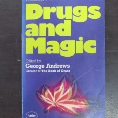 George Andrews Ed., Drugs and Magic: An Odyssey to the limits of the ultimate, Panther, UK, 1975,, Occult, Esoteric, Religion, Philosophy, Dead Souls Bookshop, Dunedin Book Shop
