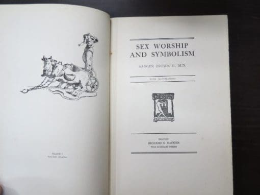 Sanger Brown, Sex Worship And Symbolism, With Illustrations, Richard G. Badger, The Gorham Press, Boston, 1922, History, Occult, Esoteric, Philosophy, Religion, Dead Souls Bookshop, Dunedin Book Shop