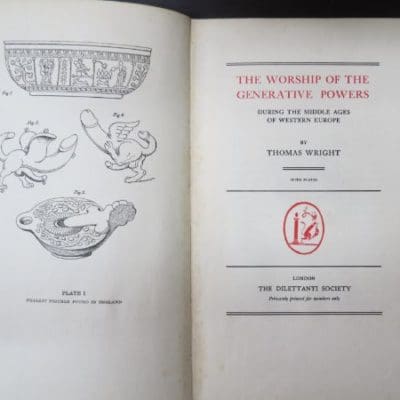 Thomas Wright, The Worship Of The Generative Powers During The Middle Ages Of Western Europe, With Plates, The Dilettanti Society, London, Occult, Esoteric, History, Philosophy, Religion, Dead Souls Bookshop, Dunedin Book Shop