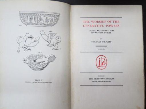Thomas Wright, The Worship Of The Generative Powers During The Middle Ages Of Western Europe, With Plates, The Dilettanti Society, London, Occult, Esoteric, History, Philosophy, Religion, Dead Souls Bookshop, Dunedin Book Shop