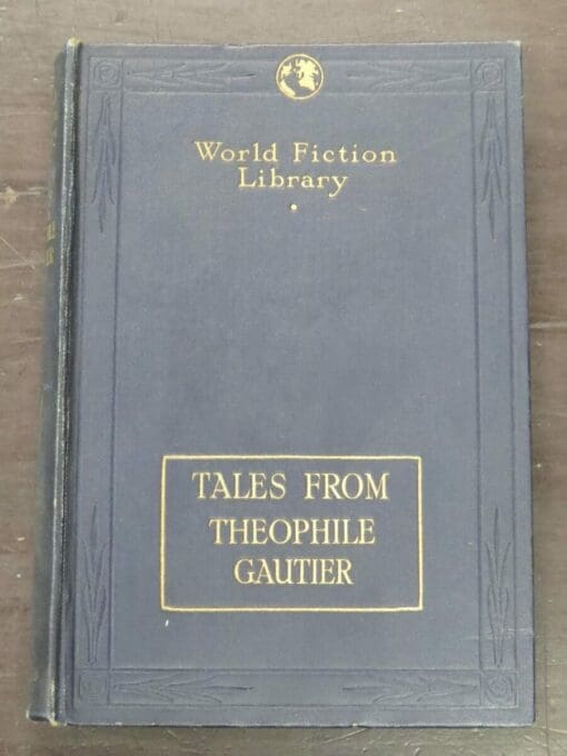 Tales From Theophile Gautier, Translated by Lafcadio Hearn Myndart Verelst: Avatar, Clarimonde and Jettatura, World Fiction Library, Brentano's Ltd, London,, Literature, Dead Souls Bookshop, Dunedin Book Shop