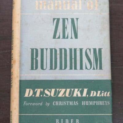 Daisetz Teitaro Suzuki, Manual of Zen Buddhism, Published for the Buddhist Society, London, Rider, London, 1957, Religion, Philosophy, Occult, Esoteric, Dead Souls Bookshop, Dunedin Book Shop