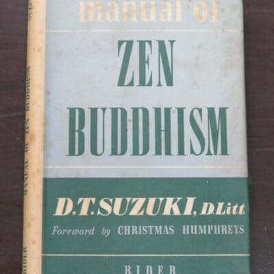 Daisetz Teitaro Suzuki, Manual of Zen Buddhism, Published for the Buddhist Society, London, Rider, London, 1957, Religion, Philosophy, Occult, Esoteric, Dead Souls Bookshop, Dunedin Book Shop