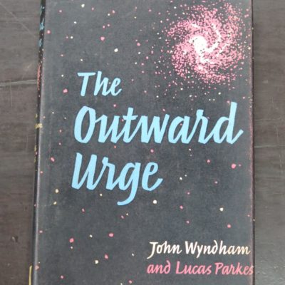 John Wyndham, Lucas Parkes, The Outward Urge, Michal Joseph, London, 1959, Science Fiction, Dead Souls Bookshop, Dunedin Book Shop