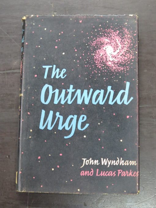 John Wyndham, Lucas Parkes, The Outward Urge, Michal Joseph, London, 1959, Science Fiction, Dead Souls Bookshop, Dunedin Book Shop