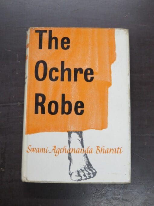 Swami Agehananda Bharati, The Ochre Robe, George Allen and Unwin, London, 1961, Philosophy, Religion, Occult, Esoteric, Dead Souls Bookshop, Dunedin Book Shop