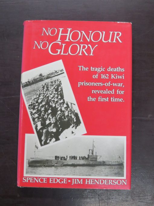Spence Edge, Jim Henderson, No Honour, No Glory, The tragic deaths of 162 Kiwi prisoners-of-war, revealed for the first time, Collins, Auckland, 1983, New Zealand Military, Military, Dead Souls Bookshop, Dunedin Book Shop