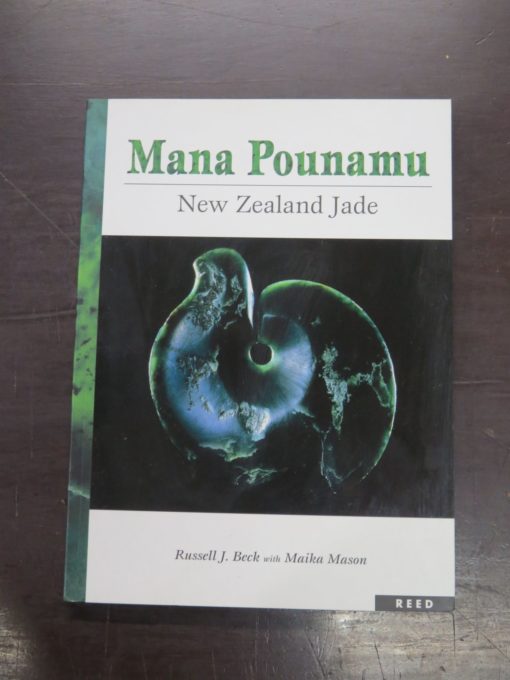 Russell J. Beck, Maika Mason, Mana Pounamu, New Zealand Jade, Reed, Auckland, 2002, New Zealand Non-Fiction, New Zealand Natural History, Natural History, Dead Souls Bookshop, Dunedin Book Shop