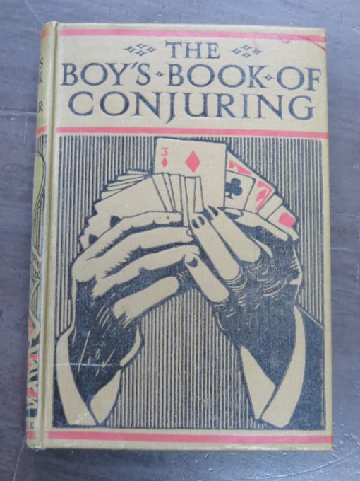 The Boy's Own Book Of Conjuring: Tricks with Cards, Coins, Hats and Handkerchiefs, Second Sight and Mesmeric Tricks, Chemical Tricks, Match Puzzles, and Shadowgraphy, nearly 200 Illustrations from Photographs, Ward, Lock and Co., London, Vintage, Collectable, Magic, Dead Souls Bookshop, Dunedin Book Shop