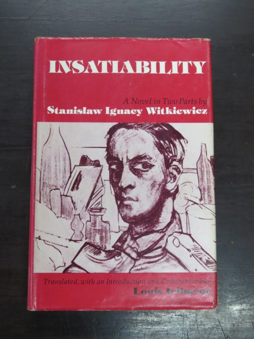 Stanislaw Ignacy Witkiewicz, Insatiability, A Novel in Two Parts, Translated, with an Introduction and Commentary by Louis Iribarne, University of Illinois Press, USA, 1977, Literature, Dead Souls Bookshop, Dunedin Book Shop