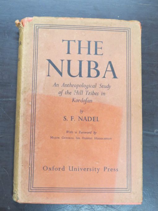 S. F. Nadel, The Nuba: An Anthropological Study of the Hill Tribes in Kordofan, With a foreword by Major General Hubert Huddleston, Oxford University Press, London, 1947, History, Dead Souls Bookshop, Dunedin Book Shop