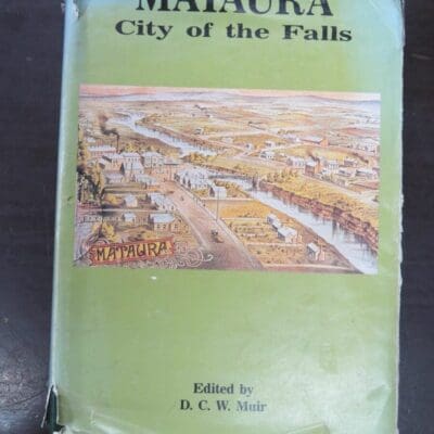 D. C. W. Muir, Mataura: City of the Falls, Mataura Historical Society, 1991, New Zealand Non-Fiction, Southland, Dead Souls Bookshop, Dunedin Book Shop