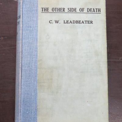 C. W. Leadbeater, The Other Side of Death: Scientifically Examined and Carefully Described, Theosophical Publishing House, India, 1928, Religion, Philosophy, Occult, Esoteric, Dead Souls Bookshop, Dunedin Book Shop