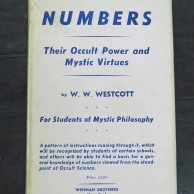 W. W. Westcott, Numbers: Their Occult Power and Mystic Virtues, For Students of Mystic Philosophy, Wehman Brothers, New York, Allied Publications, New York, Mysticism, Occult, Esoteric, Religion, Philosophy, Dead Souls Bookshop, Dunedin Book Shop