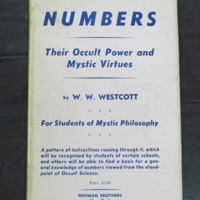 W. W. Westcott, Numbers: Their Occult Power and Mystic Virtues, For Students of Mystic Philosophy, Wehman Brothers, New York, Allied Publications, New York, Mysticism, Occult, Esoteric, Religion, Philosophy, Dead Souls Bookshop, Dunedin Book Shop