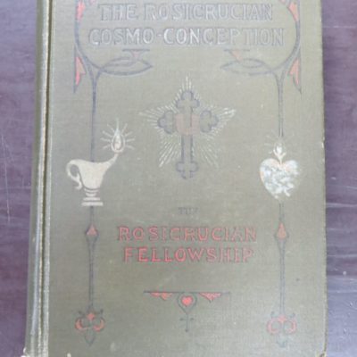 Max Heindel, The Rosicrucian Cosmo-Conception of Mystic Christianity, An Elementary Treatise Upon Man's Past Evolution, Present Constitution and Future Development, 4th ed, Revised, Enlarged and Indexed, Rosicrucian Fellowship, California, 1911, Occult, Religion, Philosophy, Esoteric, Dead Souls Bookshop, Dunedin Book Shop