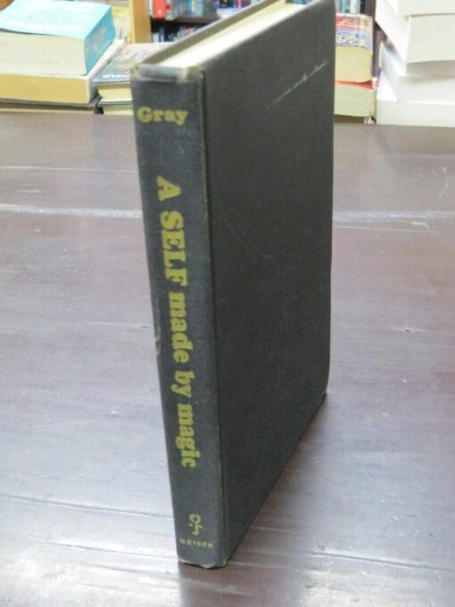 WM. Gordon Gray, A Self Made By Magic, Samuel Weiser, New York, 1976, Occult, Religion, Philosophy, Esoteric, Dead Souls Bookshop, Dunedin Book Shop