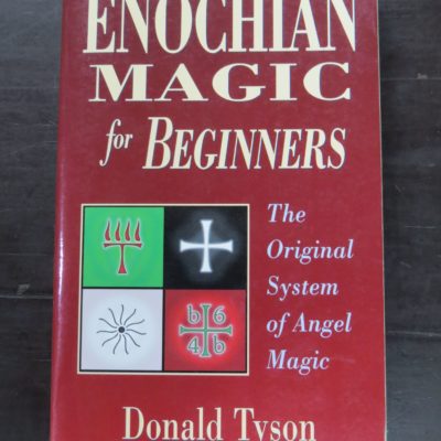 Donald Tyson, Enochian Magic for Beginners, The Original System of Angel Magic, Llewellyn Publications, Minnesota, 2005, Esoteric, Religion, Philosophy, Occult, Dead Souls Bookshop, Dunedin Book Shop