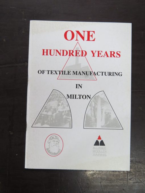 Gordon Parry, One Hundred Years of Textile Manufacturing in Milton, author published?, 1996, Otago, Milton, Dead Souls Bookshop, Dunedin Book Shop