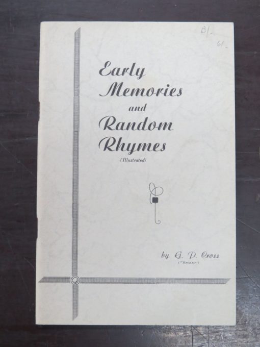 G. P. Cross (XMAN), Early Memories and Random Rhymes (Illustrated), stapled paperback, Author Published, Southland Times Print, 1948, New Zealand Non-Fiction, New Zealand Poetry, New Zealand Literature, Dead Souls Bookshop, Dunedin Book Shop