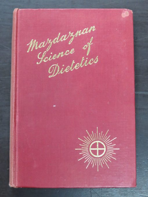 Otoman Zar-Adhust Ha'Nish, Mazdaznan Science of Dietetics, The British Mazdaznan Association, London, 1944, Health, Esoteric, Dead Souls Bookshop, Dunedin Book Shop