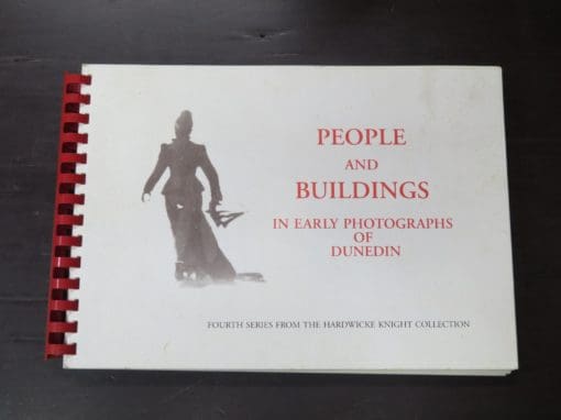 Hardwicke Knight, People And Buildings In Early Photographs Of Dunedin, Fourth Series From The Hardwicke Knight Collection - Image 11