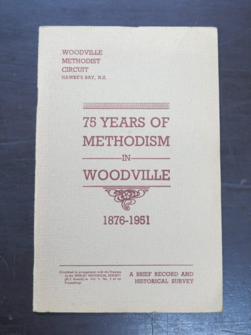 Charles B. Oldfield, 75 Years of Methodism in Woodville (Hawke's Bay) 1876 - 1951: A Brief Record And Historical Survey, Wesley Historical Society Proceedings Vol. 9, No. 3, New Zealand Non-Fiction, Religion, Dead Souls Bookshop, Dunedin Book Shop